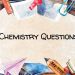 Chemistry Questions Sep-2023