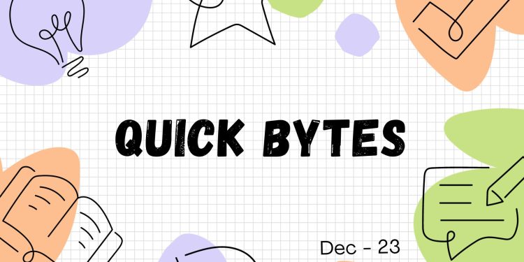 Quick Bytes Dec – 23